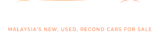 KERETA.ASIA - New, Used & Recon Cars For Sale in Malaysia